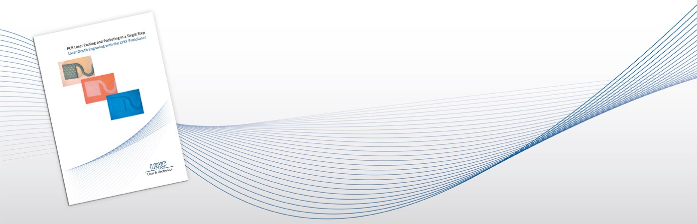 PCB Laser Etching and Pocketing in a Single Step